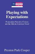 Playing with Expectations: Postmodern Narrative Choices and the African American Novel