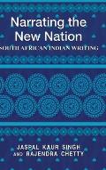 Narrating the New Nation: South African Indian Writing