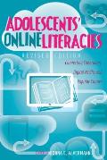Adolescents' Online Literacies: Connecting Classrooms, Digital Media, and Popular Culture - Revised Edition