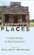 Forgotten Places: Critical Studies in Rural Education