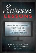 Screen Lessons: What We Have Learned from Teachers on Television and in the Movies