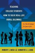Teaching College Students How to Solve Real-Life Moral Dilemmas: An Ethical Compass for Quarterlifers