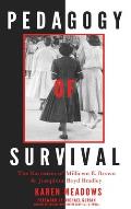 Pedagogy of Survival; The Narratives of Millicent E. Brown and Josephine Boyd Bradley