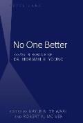 No One Better: Essays in Honour of Dr. Norman H. Young