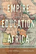 Empire and Education in Africa: The Shaping of a Comparative Perspective