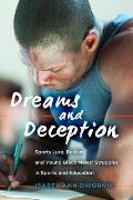 Dreams and Deception: Sports Lure, Racism, and Young Black Males' Struggles in Sports and Education