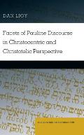 Facets of Pauline Discourse in Christocentric and Christotelic Perspective