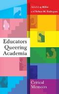 Educators Queering Academia: Critical Memoirs