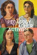 The Pedagogy of Teacher Activism: Portraits of Four Teachers for Justice