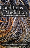 Conditions of Mediation: Phenomenological Perspectives on Media