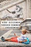 Building Kids' Citizenship Through Community Engagement