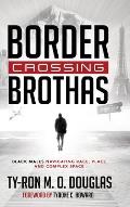 Border Crossing Brothas: Black Males Navigating Race, Place, and Complex Space