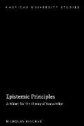 Epistemic Principles: A Primer for the Theory of Knowledge