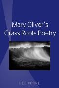 Mary Oliver's Grass Roots Poetry