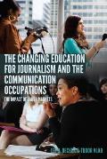 The Changing Education for Journalism and the Communication Occupations: The Impact of Labor Markets