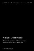 Violent Disruptions; American Imaginations of Racial Anxiety in William Faulkner and Richard Wright