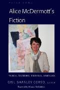 Alice McDermott's Fiction: Voice, Memory, Trauma, and Lies