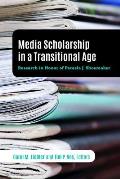 Media Scholarship in a Transitional Age: Research in Honor of Pamela J. Shoemaker