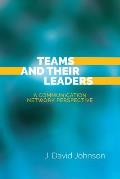 Teams and Their Leaders: A Communication Network Perspective