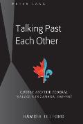 Talking Past Each Other: Quebec and the Federal Dialogue in Canada, 1867-2017