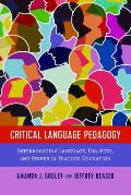 Critical Language Pedagogy: Interrogating Language, Dialects, and Power in Teacher Education
