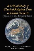A Critical Study of Classical Religious Texts in Global Contexts: Challenges of a Changing World