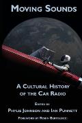 Moving Sounds: A Cultural History of the Car Radio