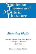 Mutating Idylls: Uses and Misuses of the Locus Amoenus in European Literature, 1850-1930