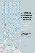 Dismantling the Disabling Environments of Education: Creating New Cultures and Contexts for Accommodating Difference