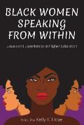 Black Women Speaking From Within: Essays and Experiences in Higher Education