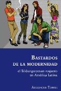 Bastardos de la modernidad: el Bildungsroman roquero en Am?rica Latina