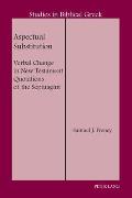 Aspectual Substitution: Verbal Change in New Testament Quotations of the Septuagint