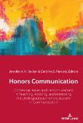 Honors Communication: Contextual Issues and Lessons Learned in Teaching, Advising, and Mentoring the Undergraduate Honors Student in Communi