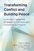 Transforming Conflict and Building Peace: Community Engagement Strategies for Communication Scholarship and Practice