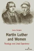 Martin Luther and Women: Theology and Lived Experience