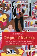 Designs of Blackness: Mappings in the Literature and Culture of Afro-America, 25th Anniversary Edition