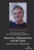 Education, Globalisation and the State: Essays in Honour of Roger Dale