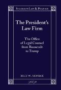 The President's Law Firm: The Office of Legal Counsel from Roosevelt to Trump
