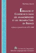 Errances et Coh?rences dans les anamorphoses et les trompe-l'oeil en France: enjeux et pouvoirs de 1470-1600