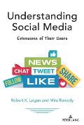Understanding Social Media: Extensions of Their Users