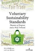 Voluntary Sustainability Standards: Illusions of Progress and a Way Forward