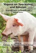 Vegans on Speciesism and Ableism: Ecoability Voices for Disability and Animal Justice