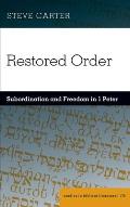 Restored Order: Subordination and Freedom in 1 Peter