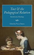 Tact and the Pedagogical Relation: Introductory Readings