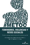 Feminismos, violencias y redes sociales: Pr?cticas y estrategias iberoamericanas contra los discursos del odio