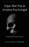 Edgar Allan Poe as Amateur Psychologist: A Companion Anthology