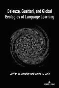 Deleuze, Guattari, and Global Ecologies of Language Learning