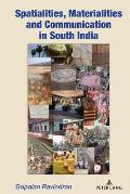 Spatialities, Materialities and Communication in South India