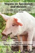 Vegans on Speciesism and Ableism: Ecoability Voices for Disability and Animal Justice