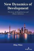The New Dynamics of Development: The Crisis of Globalization and China's Solutions